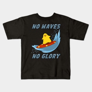 No waves no glory! Kids T-Shirt